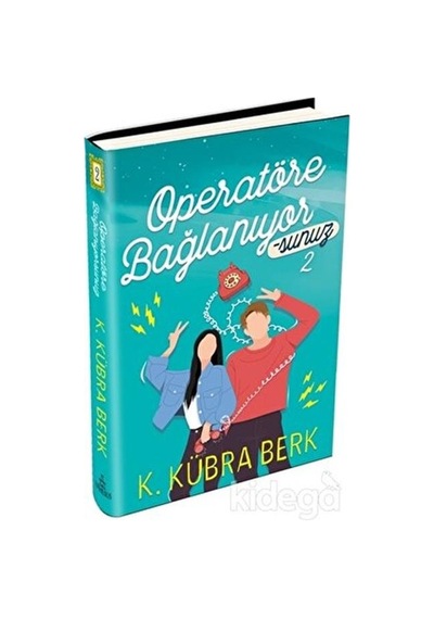 Operatöre Bağlanıyorsunuz - 2 - K. Kübra Berk - Ephesus Yayınları