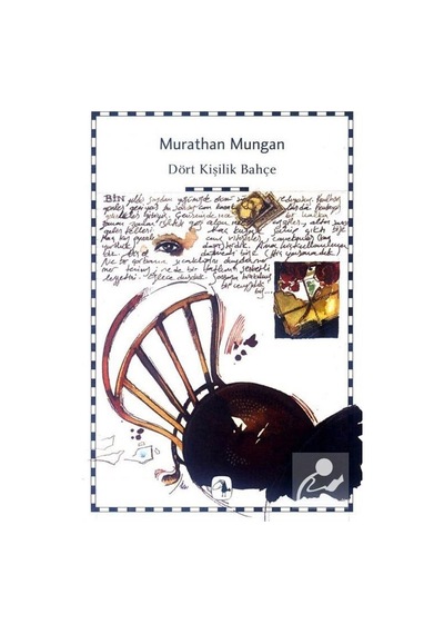 Dört Kişilik Bahçe - Murathan Mungan