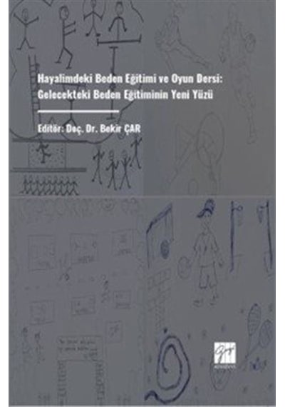 Hayalimdeki Beden Eğitimi Ve Oyun Dersi: Gelecekteki Beden Eği...