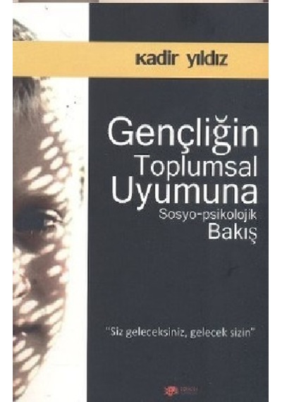 Gençliğin Toplumsal Uyumuna Sosyo Psikolojik  Bakış