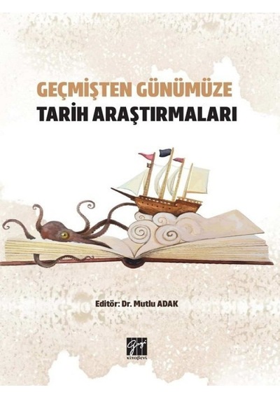 Gazi Kitabevi - Geçmişten Günümüze Tarih Araştırmaları - Dr. Mutlu Adak