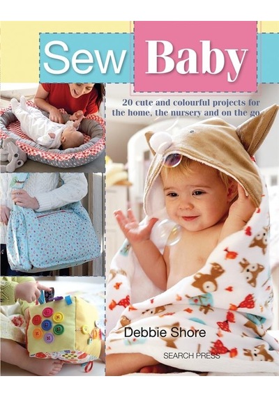 Sew Baby 20 Cute And Colourful Projects For The Home, The Nursery