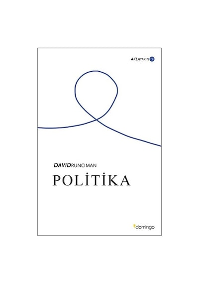 Politika: Aklayakın 1 - David Runciman - Domingo Yayınevi