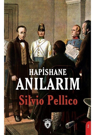 Hapishane Anılarım - Silvio Pellico - Dorlion Yayınevi
