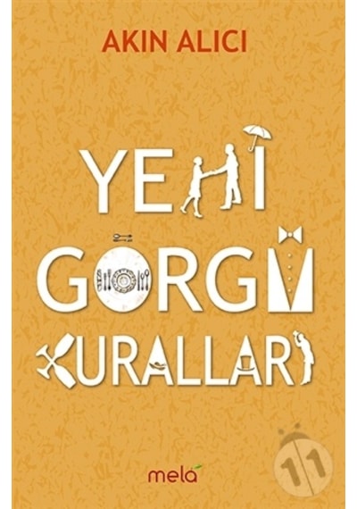 Yeni Görgü Kuralları - Akın Alıcı - Mela Yayınevi