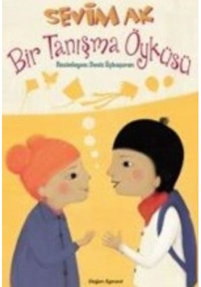 Bir Tanışma Öyküsü - Sevim Ak - Doğan ve Egmont Yayıncılık