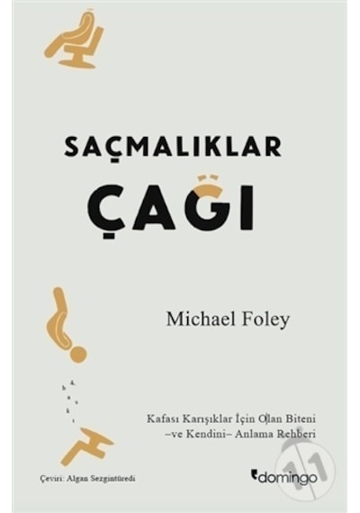 Saçmalıklar Çağı - Michael Foley - Domingo Yayınevi