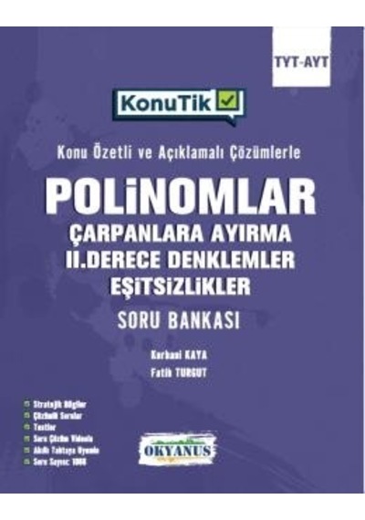 TYT  -  AYT KonuTik Polinomlar Çarpanlara Ayırma II. Derece Denklemler Ve Eşitsizlikler Soru Bankası  -  Serpil Ertuna  -  Okyanus Eğitim