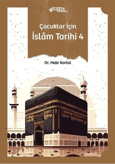 Çocuklar İçin İslam Tarihi 4 / Hıdır Kartal