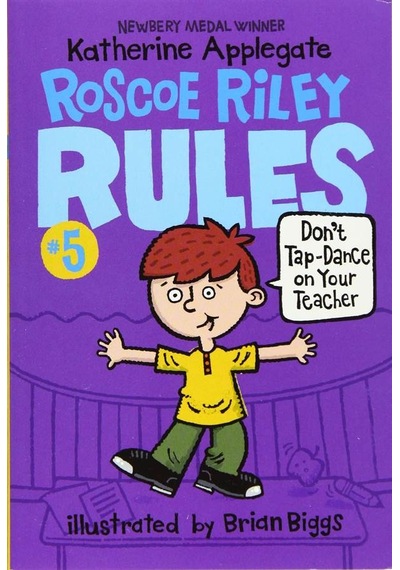 Roscoe Riley Rules #5: Don't Tap-Dance on Your Teacher - Roscoe Riley Rules 9780062392527 Roscoe Riley Rules #5: Don't Tap-Dance on Your Teacher - Roscoe Riley Rules 9780062392527