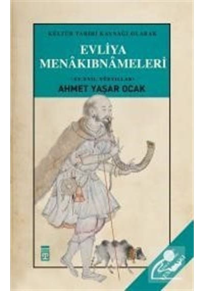 Evliya Menakıbnameleri (Ciltli) / Ahmet Yaşar Ocak 9786050823820