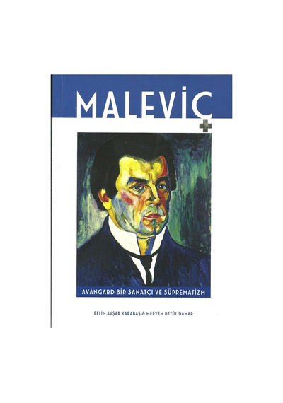 Maleviç Avangard Bir Sanatçı ve Süprematizm