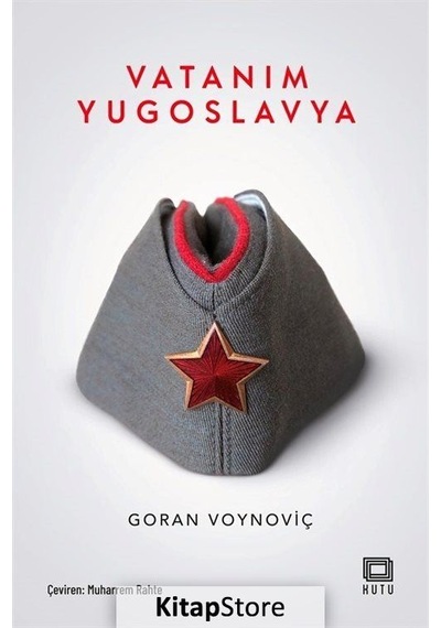 Vatanım Yugoslavya - Goran Voynoviç - Kutu Yayınları