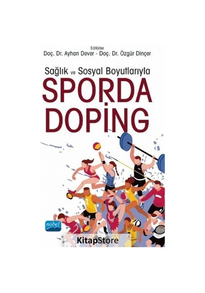 Sağlık ve Sosyal Boyutlarıyla Sporda Doping- Nobel Akademik Yayıncılık