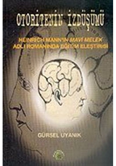 Otoritenin İzdüşümü / Gürsel Uyanık
