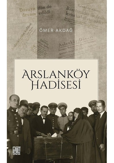 Arslanköy Hadisesi - Ömer Akdağ - Palet Yayınları