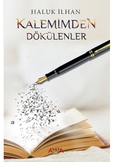 Kalemimden Dökülenler - Haluk Tolga İlhan - Ayata