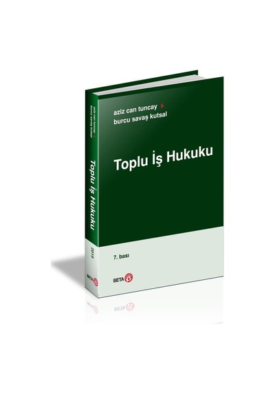 Toplu İş Hukuku - A. Can Tuncay -  Fatma Burcu - Beta Yayınları