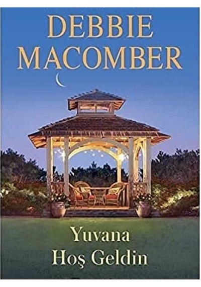Yuvana Hoş Geldin - Debbie Macomber 1.baskı