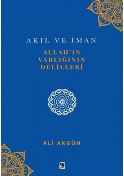 Allahın Varlığının Delilleri - Ali Akgün - Çıra Yayınları