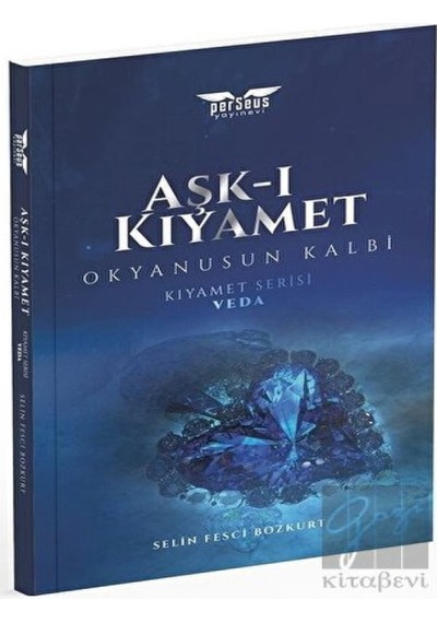 Aşk-ı Kıyamet - Okyanusun Kalbi / Kıyamet Serisi: Veda Perseus - Perseus