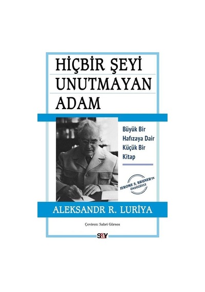 Hiçbir Şeyi Unutmayan Adam - Büyük Bir Hafızaya Dair Küçük Bir Kitap - Aleksandr R. Luriya - Say Yayınları