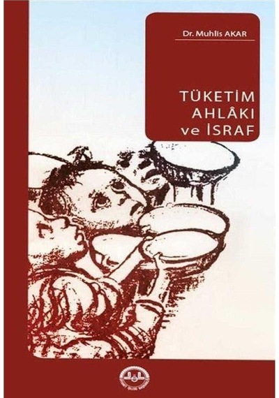 Tüketim Ahlakı Ve İsraf - Dr. Muhlis Akar