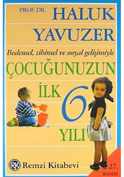 Çocuğunuzun İlk 6 Yılı - Haluk Yavuzer - Remzi Kitabevi