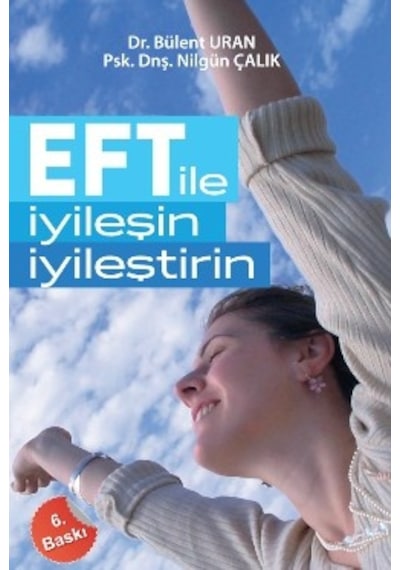 EFT İle İyileşin İyileştirin - Bülent Uran -  Nilgün Çalık - Pusula Yayınevi