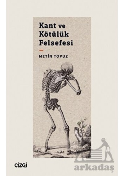 Kant ve Kötülük Felsefesi - Metin Topuz - Çizgi Kitabevi