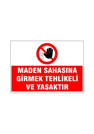 Maden Sahasına Girmek Yasaktır, İsg Uyarı Levhası