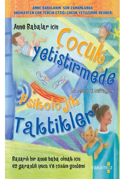 Anne Babalar İçin - Çocuk Yetiştirmede Psikolojik Taktikler - Perry W. Buffington - Yakamoz Yayınları