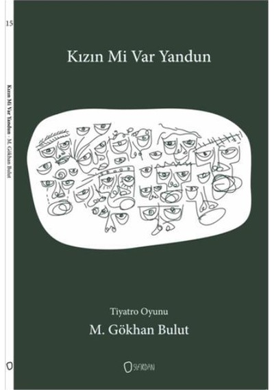Kızın Mi Var Yandun - Tiyatro Oyunu - M. Gökhan Bulut - Sıfırdan Yayınları
