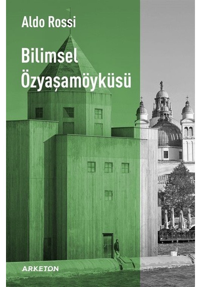 Bilimsel Özyaşam Öyküsü - Aldo Rossi - Arketon Yayıncılık