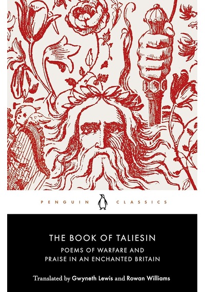The Book Of Taliesin: Poems Of Warfare And Praise In An Enchanted Britain
