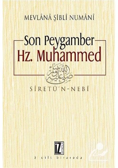 Son Peygamber Hz. Muhammed - Şibli Numani - İz Yayıncılık