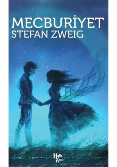 Mecburiyet - Stefan Zweıg - Halk Kitabevi