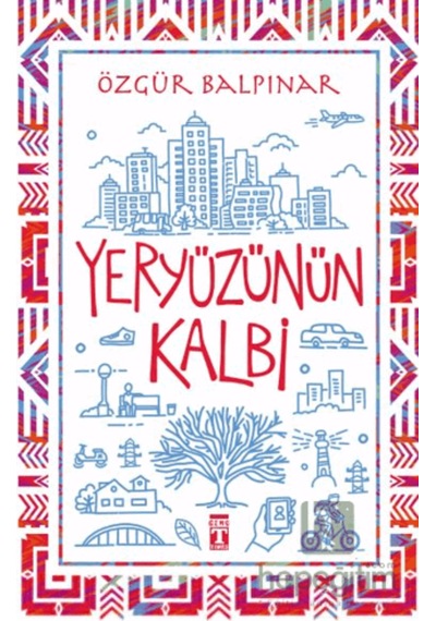 Yeryüzünün Kalbi / / Özgür Balpınar