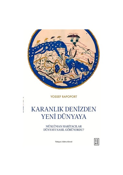 Karanlık Denizden Yeni Dünyaya & Müslüman Haritacılar Dünyayı ...