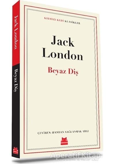 Beyaz Diş - Kırmızı Kedi Klasikler - Jack London - Kırmızı Kedi