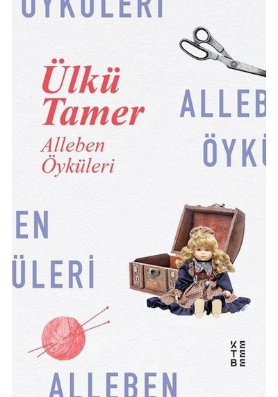 Alleben Öyküleri - Ülkü Tamer - Ketebe
