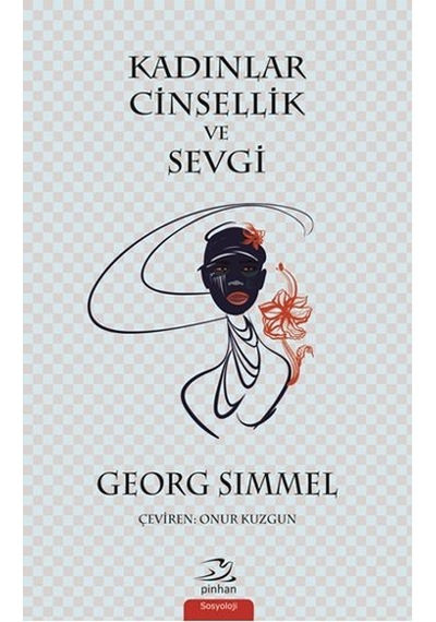 Kadınlar Cinsellik ve Sevgi - Georg Simmel - Pinhan Yayıncılık