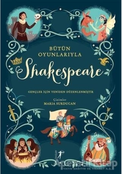 Bütün Oyunlarıyla Shakespeare - Anna Milbourne - Artemis Yayınları