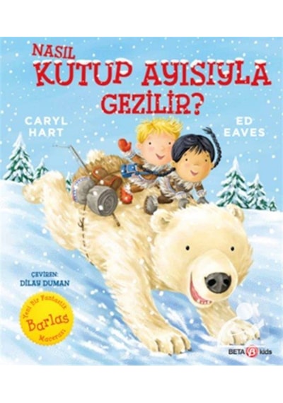 Nasıl Kutup Ayısıyla Gezilir / Caryl Hart