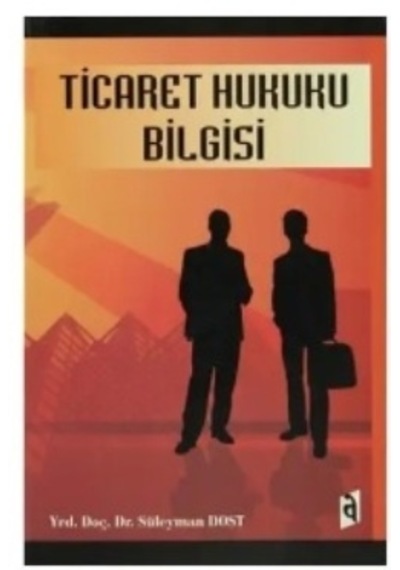 Ticaret Hukuku Bilgisi Süleyman Dost 2.El İadesiz