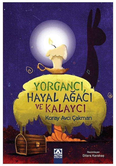 Yorgancı Hayal Ağacı ve Kalaycı - Koray Avcı Çakman - Altın Kitaplar