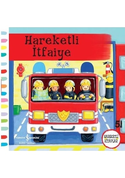 Iş Kültür Hareketli Kitaplar Serisi Hareketli Itfaiye Rebecca Fin