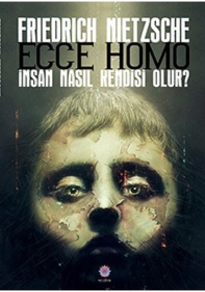Ecce Homo-İnsan Nasıl Kendisi Olur? - Friedrich Nietzsche - Nilüfer Yayınları