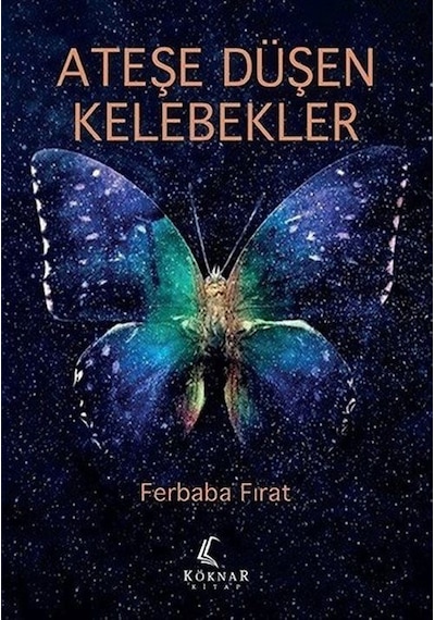 Ateşe Düşen Kelebekler - Ferbaba Fırat - Köknar Kitap