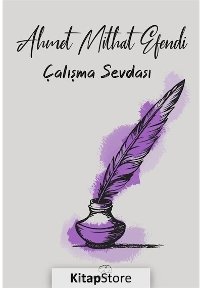 Çalışma Sevdası - Ahmet Mithat Efendi - Sapiens